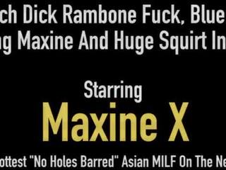 Asian Persuasion Maxine X Fucks Massive 24 Inch peter & Crazy prick Machine!